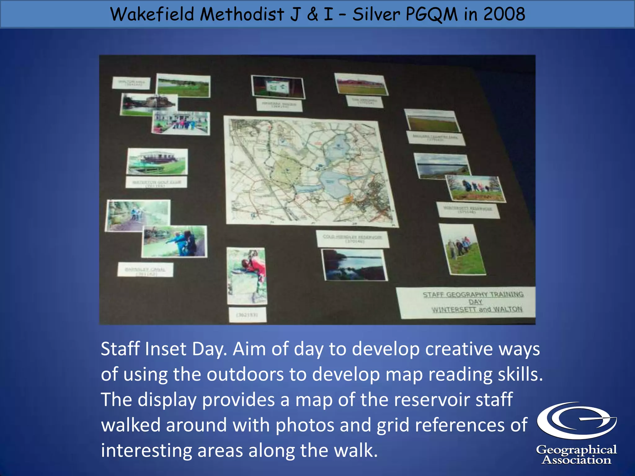 Activity	As you view the next four slides try to work out how this school sees geography contributing to children’s learning.If you were going to write a `vision’ statement for this school what might you write?We believe that through geography our children will:>>>The examples of geography shared on the following slides were submitted as evidence for the Primary Geography Quality Mark in 2008 & 2009.   See http://pgqm.geography.org.uk/default.asp   you will need to obtain a password for this site.  Contact the Geographical Association  http://www.geography.org.uk/contactus/