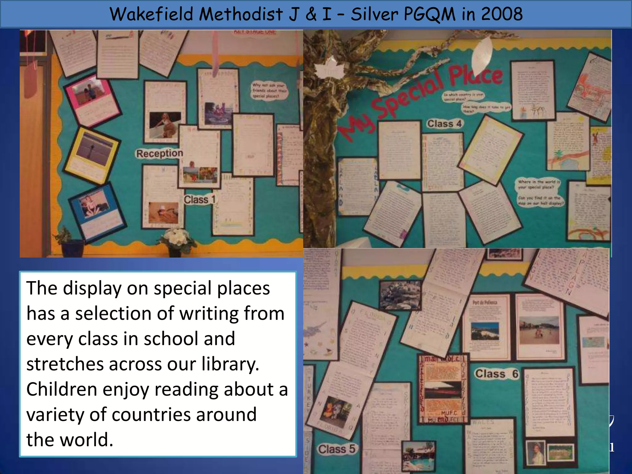 Wakefield Methodist J & I – Silver PGQM in 2008Staff Inset Day. Aim of day to develop creative ways of using the outdoors to develop map reading skills. The display provides a map of the reservoir staff walked around with photos and grid references of interesting areas along the walk.