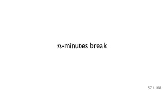n-minutes break
57 / 108
 