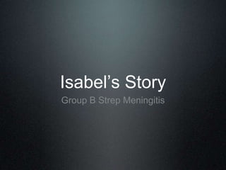 Isabel’s Story Group B Strep Meningitis 
