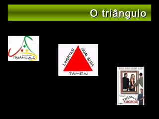 O triângulo

 