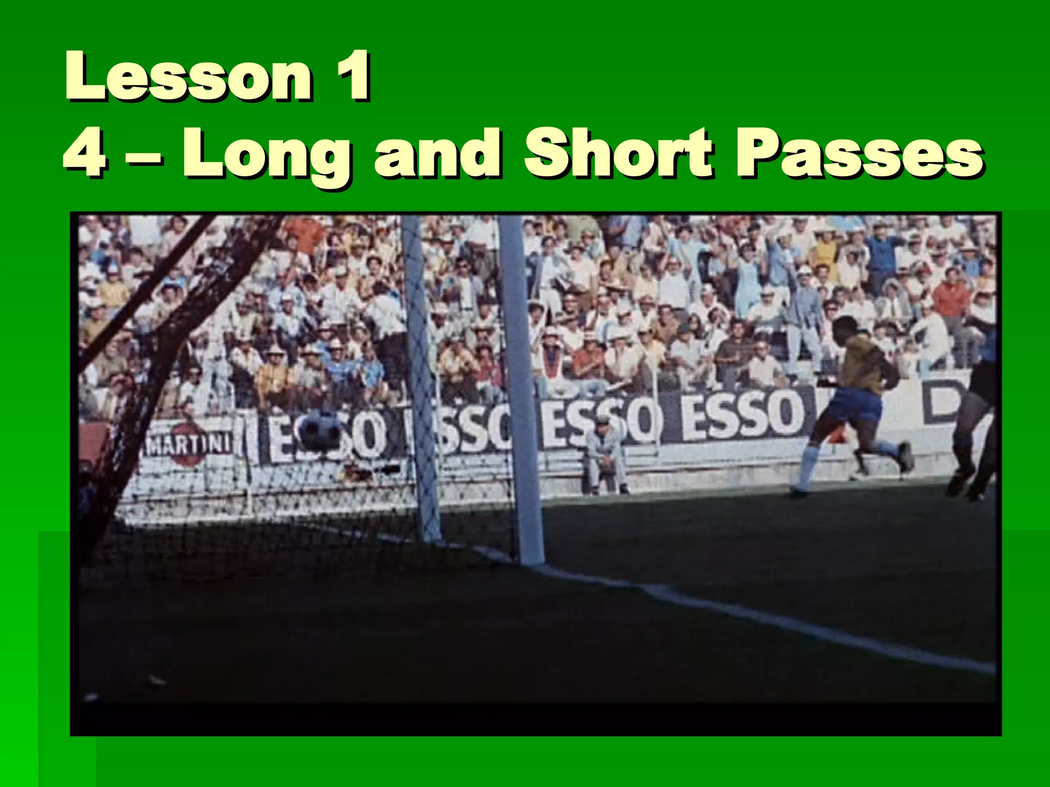 Lesson 1 4 – Long and Short Passes 