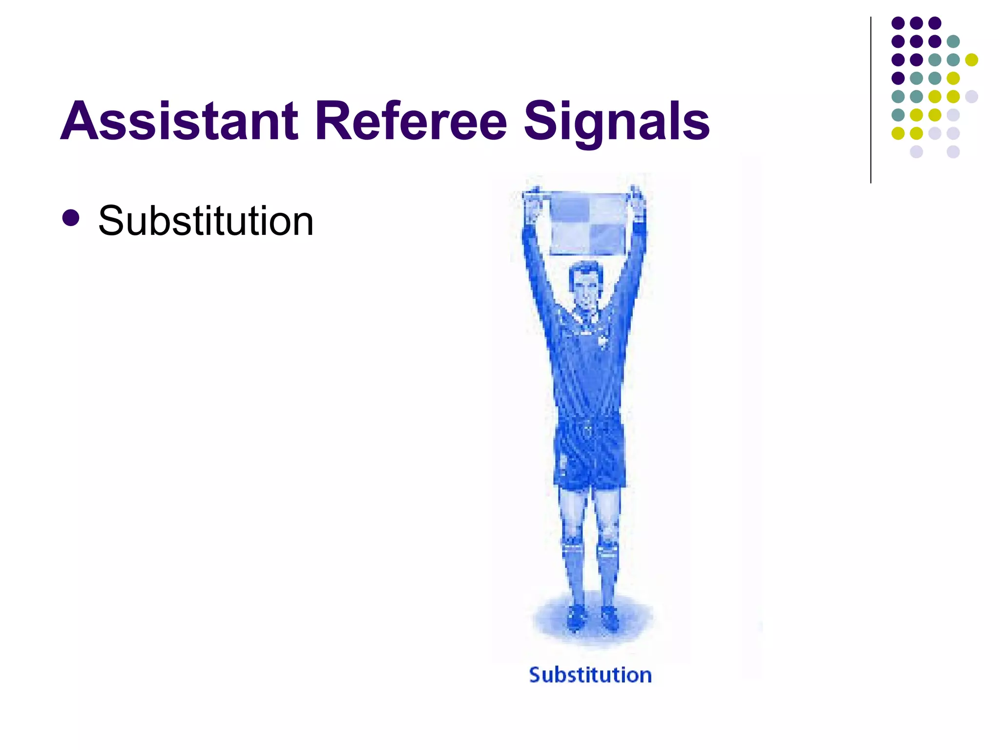 Assistant Referee Signals Substitution 