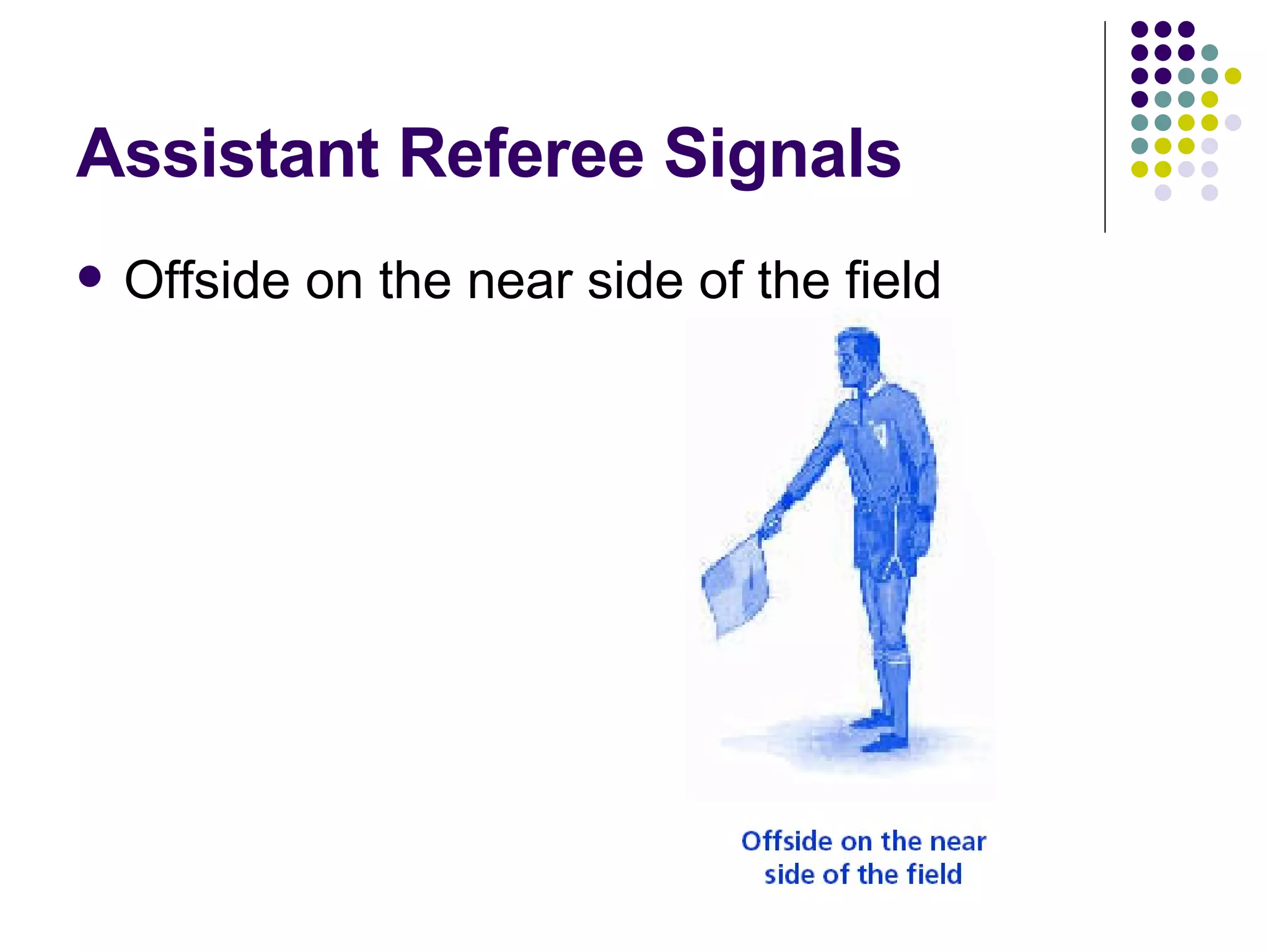 Assistant Referee Signals Offside on the near side of the field 