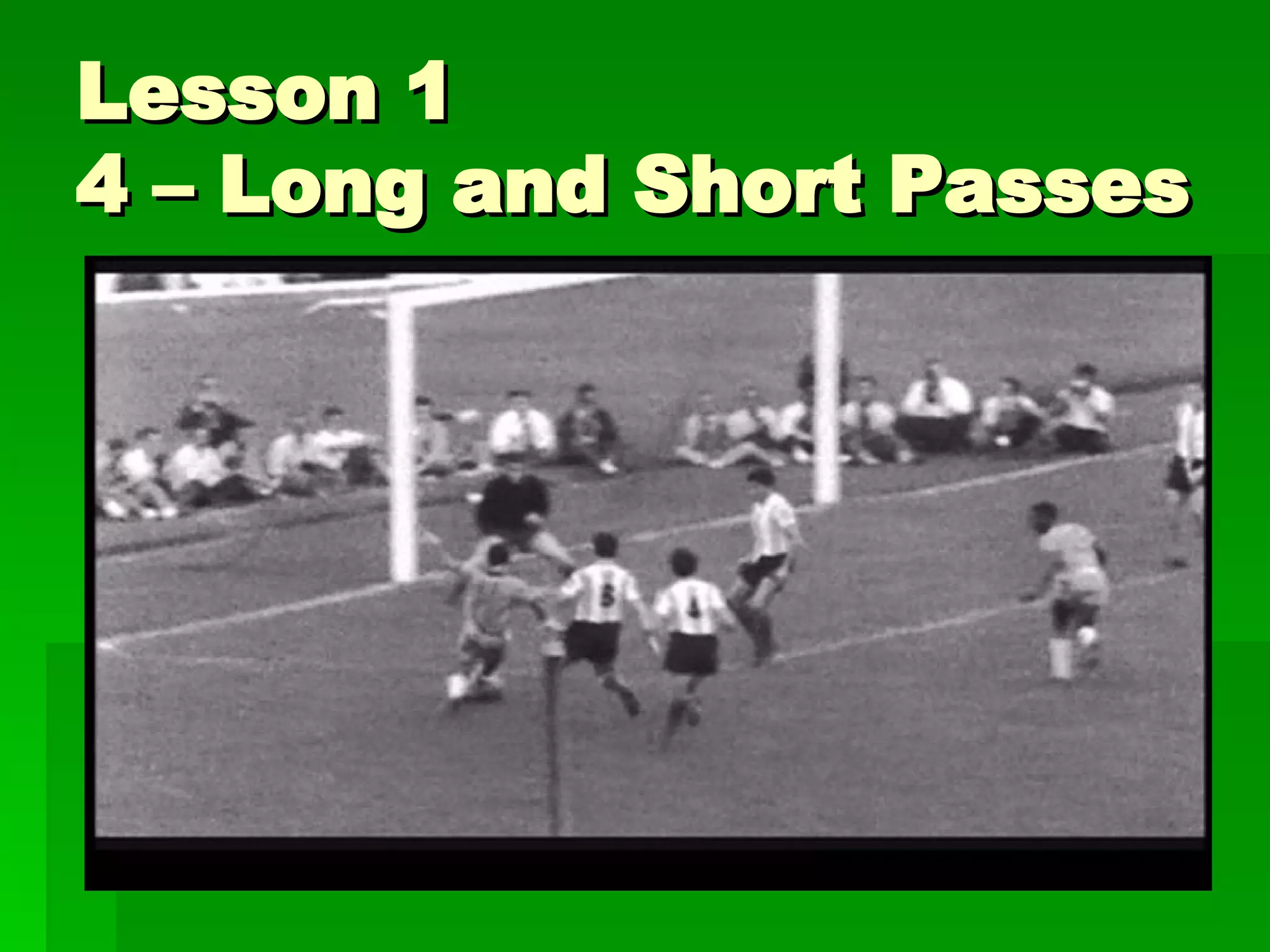Lesson 1 4 – Long and Short Passes 