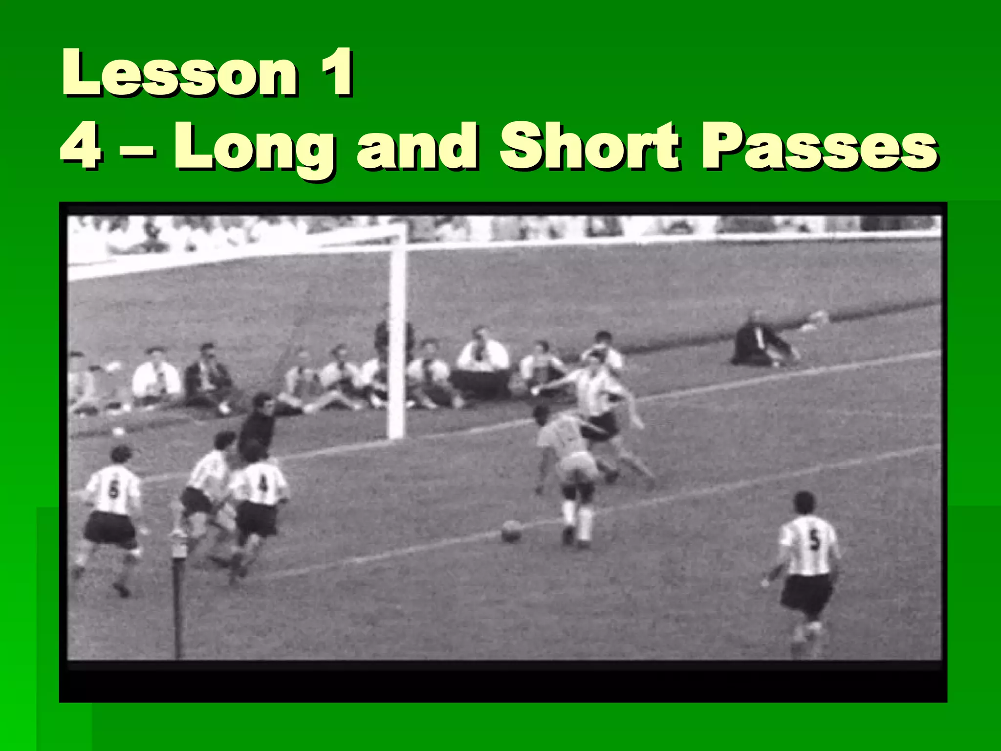 Lesson 1 4 – Long and Short Passes 