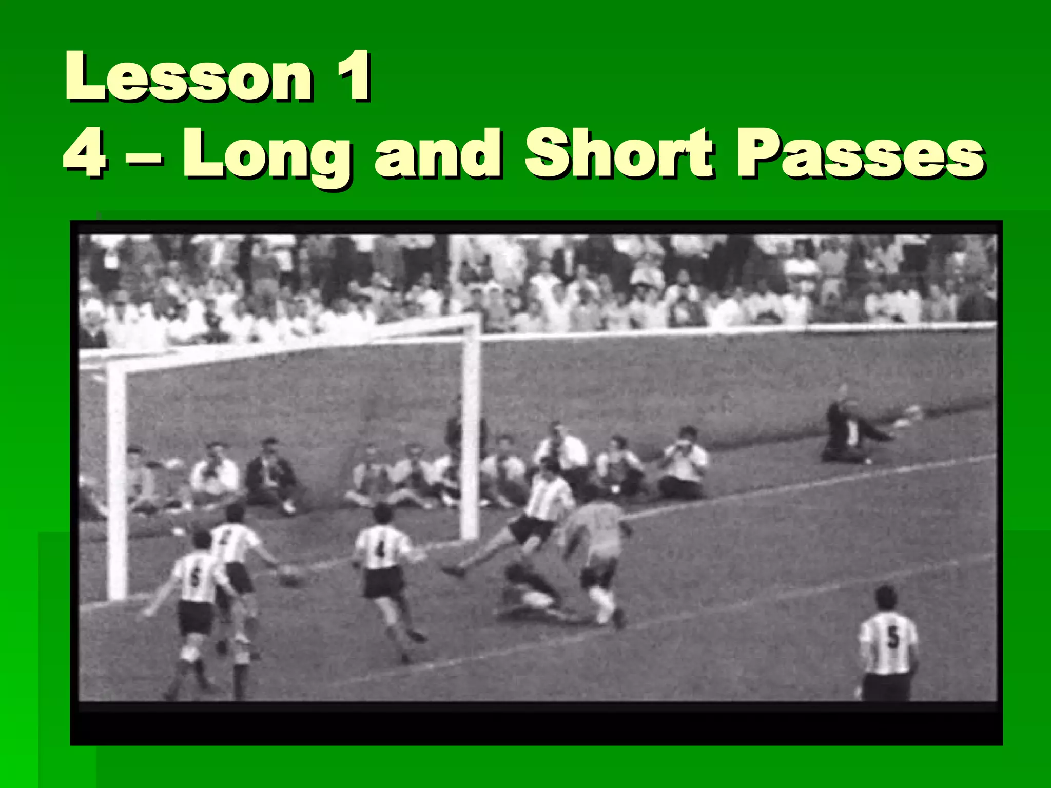 Lesson 1 4 – Long and Short Passes 