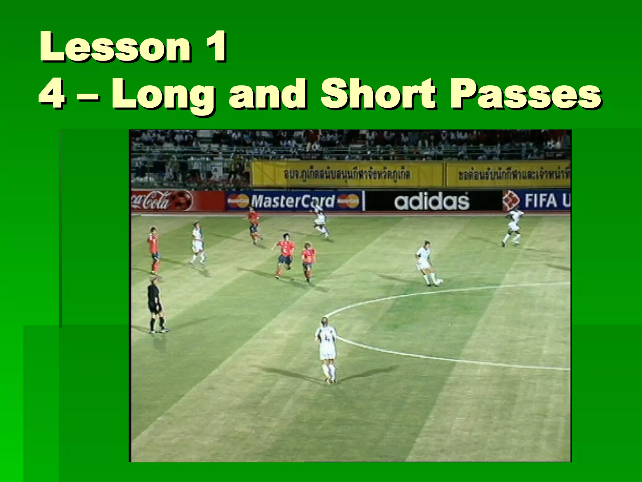 Lesson 1 4 – Long and Short Passes 