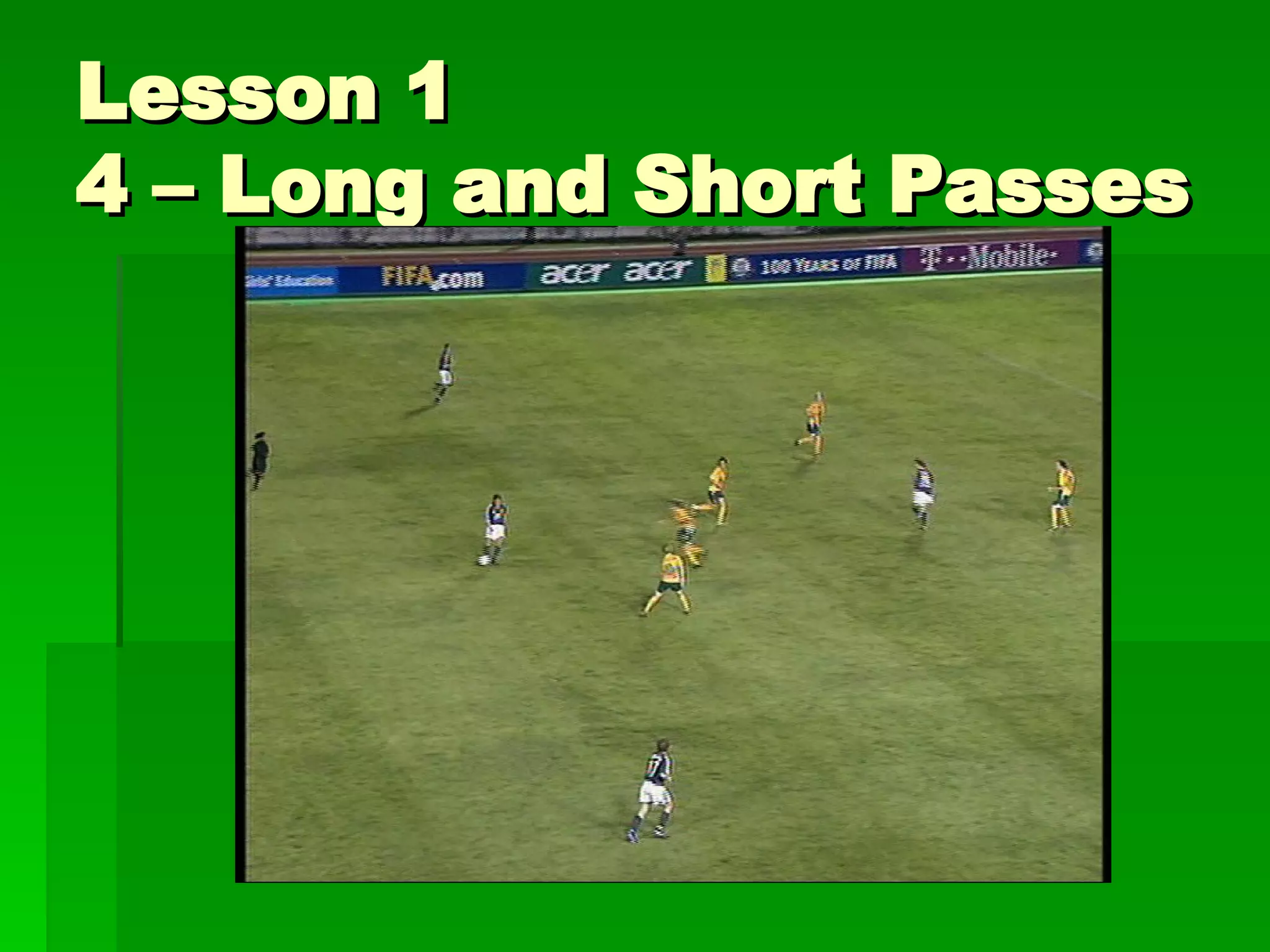 Lesson 1 4 – Long and Short Passes 
