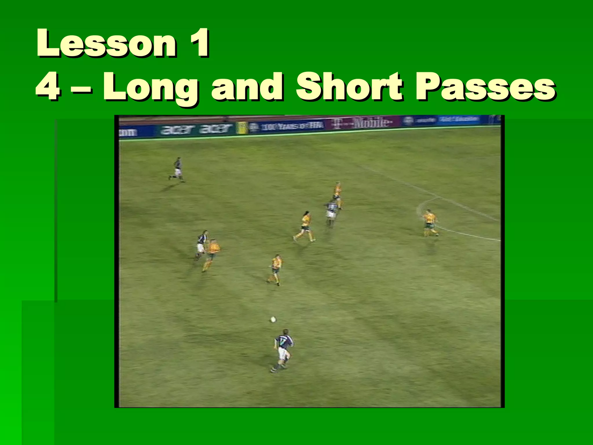 Lesson 1 4 – Long and Short Passes 