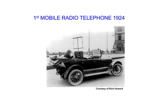 1st MOBILE RADIO TELEPHONE 1924
Courtesy of Rich Howard
 