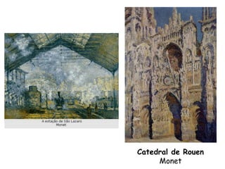 Catedral de Rouen
     Monet
 