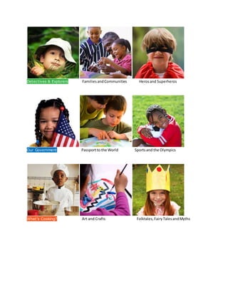 Detectives & Explorers FamiliesandCommunities Herosand Superheros
Our Government Passportto the World Sportsand the Olympics
What's Cooking? Art and Crafts Folktales,FairyTalesandMyths
More great summer resources for parents from Reading Rockets
 
