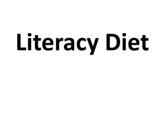 Literacy Diet
 