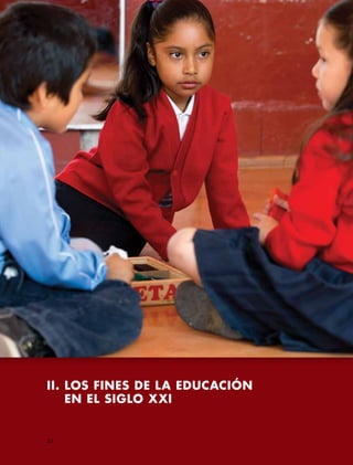II. Los fines de la educación
	 en el siglo XXI
22
 