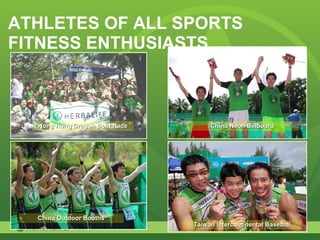 21
ATHLETES OF ALL SPORTS
FITNESS ENTHUSIASTS
China Neon BillboardChina Neon Billboard
China Outdoor BoothsChina Outdoor Booths
Taiwan Intercontinental BaseballTaiwan Intercontinental Baseball
Hong Kong Dragon Boat RaceHong Kong Dragon Boat Race
 