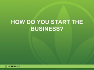 36
HOW DO YOU START THE
BUSINESS?
 