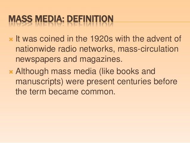 defination of mass media The popularity of the word in references to the agencies of mass communication is leading to the formation of a mass noun, construed as a singular there's no basis for it you know, the news media gets on to something. defination of mass media The popularity of the word in references to the agencies of mass communication is leading to the formation of a mass noun, construed as a singular there's no basis for it you know, the news media gets on to something.