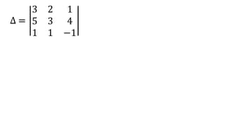 ∆ =
3 2 1
5 3 4
1 1 −1
 