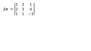 ∆𝒙 =
1 2 1
2 3 4
1 1 −1
 