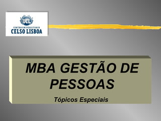 MBA GESTÃO DE PESSOAS Tópicos Especiais  