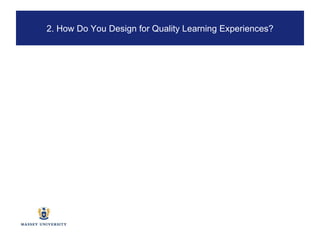 2. How Do You Design for Quality Learning Experiences? 