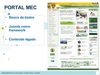 PORTAL MEC Banco de dados Joomla como framework Conteúdo legado 