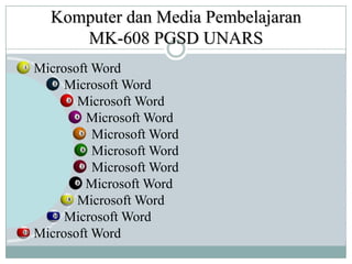 Komputer dan Media Pembelajaran
MK-608 PGSD UNARS
Microsoft Word
Microsoft Word
Microsoft Word
Microsoft Word
Microsoft Word
Microsoft Word
Microsoft Word
Microsoft Word
Microsoft Word
Microsoft Word
Microsoft Word
 