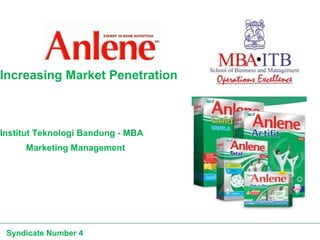 Increasing Market Penetration



Institut Teknologi Bandung - MBA
     Marketing Management




 Syndicate Number 4
 