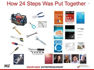 DISCIPLINED ENTREPRENEURSHIP
How 24 Steps Was Put Together 29
 