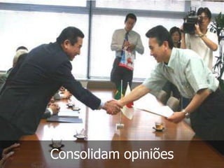 Consolidam opiniões
 