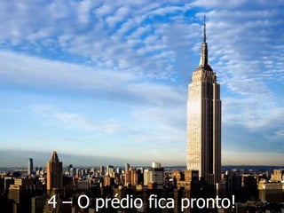 Problemas com a abordagem
  tradicional de fica pronto!
   4 – O prédio modelagem
 