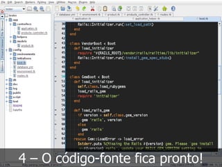 4 – O código-fonte fica pronto!
 
