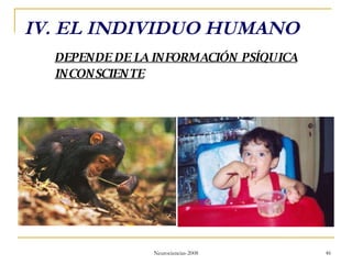 IV. EL INDIVIDUO HUMANO DEPENDE DE LA INFORMACIÓN PSÍQUICA INCONSCIENTE 