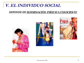 V. EL INDIVIDUO SOCIAL DEPENDE DE  INFORMACIÓN PSÍQUICA CONSCIENTE 