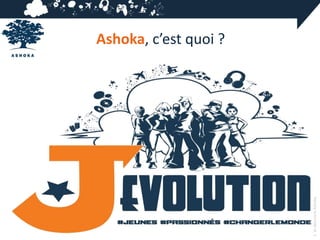 Ashoka, c’est quoi ?




1. Je découvre Ashoka
 