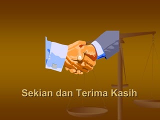 Sekian dan Terima Kasih
 