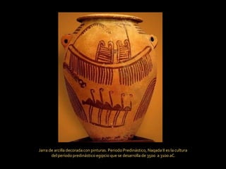 Jarra de arcilla decorada con pinturas. Periodo Predinástico, Naqada II es la cultura del período predinástico egipcio que se desarrolla de 3500  a 3100 aC. 