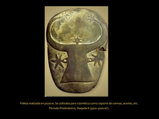 Paleta realizada en pizarra. Se utilizaba para cosmética como soporte de cremas, aceites, etc.  Periodo Predinástico, Naqada II (3500-3100 aC).  