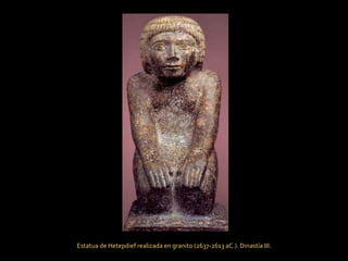 Estatua de Hetepdief realizada en granito (2637-2613 aC.). Dinastía III. 