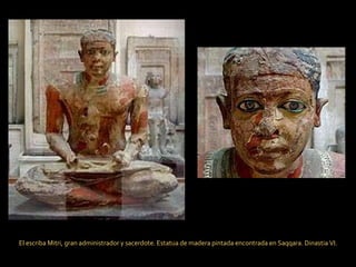 El escriba Mitri, gran administrador y sacerdote. Estatua de madera pintada encontrada en Saqqara. Dinastia VI. 