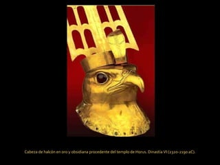 Cabeza de halcón en oro y obsidiana procedente del templo de Horus. Dinastía VI (2320-2190 aC). 