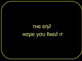 тнє єη∂
нσρє yσυ ℓιкє∂ ιт
 