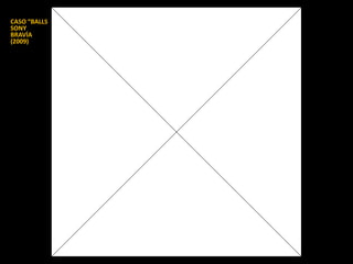 CASO “BALLS
SONY
BRAVÍA
(2009)
 
