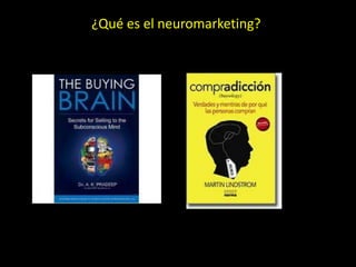 ¿Qué es el neuromarketing?.
 