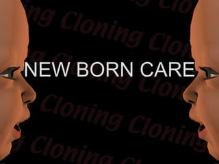 NEW BORN CARE
 