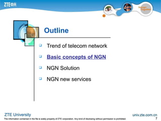 7
Outline
 Trend of telecom network
 Basic concepts of NGN
 NGN Solution
 NGN new services
 