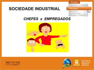 SOCIEDADE INDUSTRIAL CHEFES  x  EMPREGADOS 