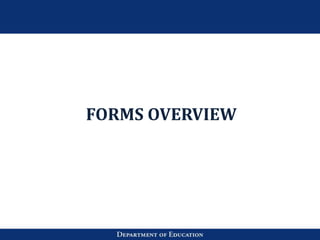 FORMS OVERVIEW
 