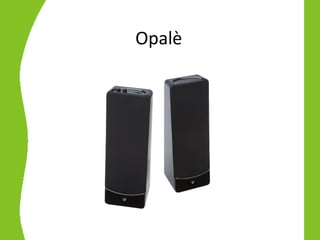 Opalè
 